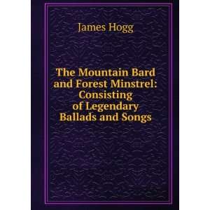  The Mountain Bard and Forest Minstrel Consisting of 