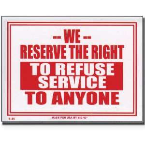  12 X 16 We Reserve The Right To Refuse Service To Anyone 