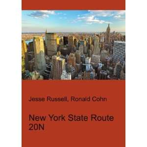  New York State Route 20N: Ronald Cohn Jesse Russell: Books
