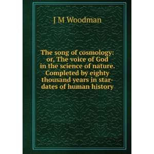 The song of cosmology: or, The voice of God in the science of nature 