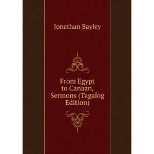   Egypt to Canaan, Sermons (Tagalog Edition) Jonathan Bayley Books