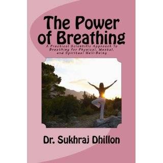 The Power of Breathing (Self help and Spiritual series.) ~ Dr. Sukhraj 