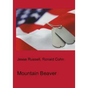 Mountain Beaver: Ronald Cohn Jesse Russell: Books