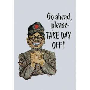  Go Ahead Please   TAKE DAY OFF 12x18 Giclee on canvas 