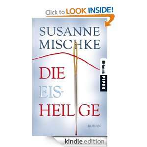 Die Eisheilige Roman (German Edition) Susanne Mischke  