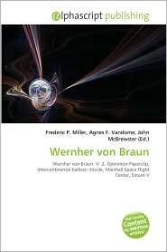 Wernher von Braun, (6130055374), Frederic P. Miller, Textbooks 