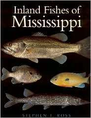Inland Fishes of Mississippi, (1578062462), Stephen T. Ross, Textbooks 