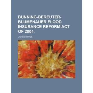  Bunning Bereuter Blumenauer Flood Insurance Reform Act of 