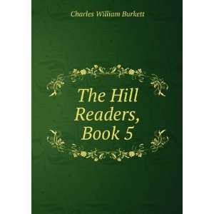  The Hill Readers, Book 5 Charles William Burkett Books