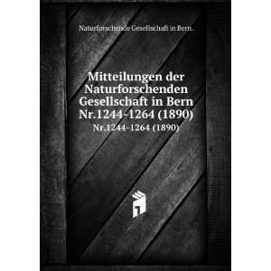  . Nr.1244 1264 (1890): Naturforschende Gesellschaft in Bern.: Books
