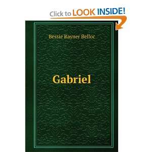  Gabriel Bessie Rayner Belloc Books