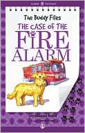 The Case of the Fire Alarm The Buddy Files (Book Four)