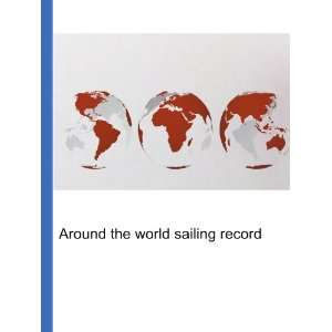  Around the world sailing record Ronald Cohn Jesse Russell 