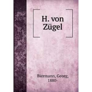  H. von ZÃ¼gel Georg, 1880  Biermann Books