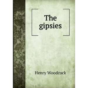  The gipsies: Henry Woodcock: Books