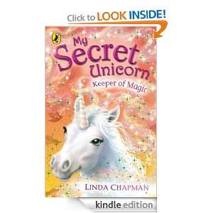My Secret Unicorn Keeper of Magic Linda Chapman  Kindle 