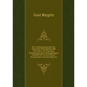   . Eisenbahnen (German Edition) (9785877733473) Gust Riegels Books