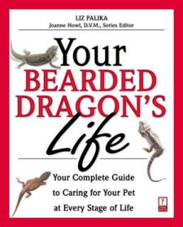Your Bearded Dragons Life: Your Complete Guide to Caring for Your Pet 