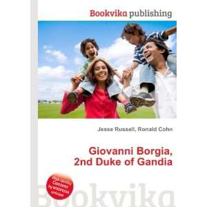   Giovanni Borgia, 2nd Duke of Gandia Ronald Cohn Jesse Russell Books