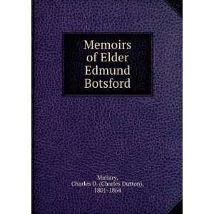    Memoirs of Elder Edmund Botsford Charles D. Mallary Books