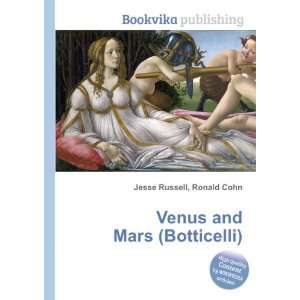    Venus and Mars (Botticelli): Ronald Cohn Jesse Russell: Books