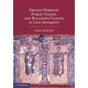   and Religious Change in Late Antiquity [Paperback] Kim Bowes Books