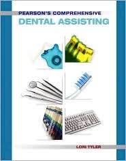 Pearsons Comprehensive Dental Assisting, (0131744194), Lori Tyler 