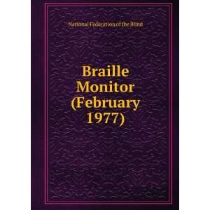  Braille Monitor (February 1977): National Federation of 