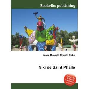 Niki de Saint Phalle: Ronald Cohn Jesse Russell: Books