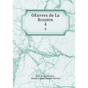   ¨re. 4 Gustave Marie Joseph Servois Jean de La BruyÃ¨re  Books