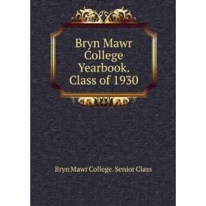   Yearbook. Class of 1930: Bryn Mawr College. Senior Class: Books