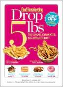 Good Housekeeping Drop 5 lbs: The Small Changes, Big Results Diet