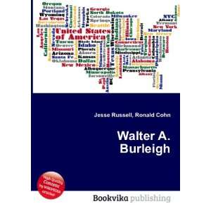  Walter A. Burleigh Ronald Cohn Jesse Russell Books