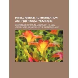 Intelligence Authorization Act for fiscal year 2003: conference report 