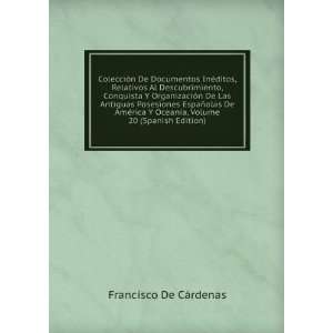   Volume 20 (Spanish Edition) Francisco De CÃ¡rdenas Books