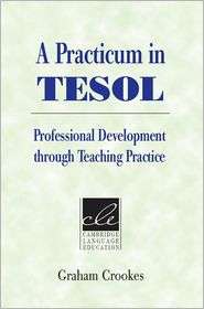 Practicum in TESOL: Professional Development through Teaching 
