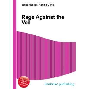  Rage Against the Veil Ronald Cohn Jesse Russell Books