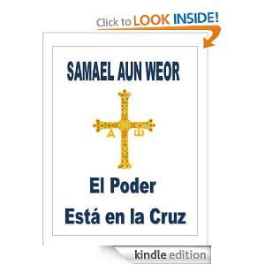 El Poder Está en la Cruz ( Comentado ) (Spanish Edition): Samael Aun 