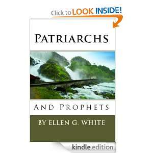 Patriarchs and Prophets: Ellen G. White:  Kindle Store