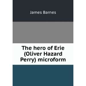   Erie (Oliver Hazard Perry) microform James, 1866 1936 Barnes Books