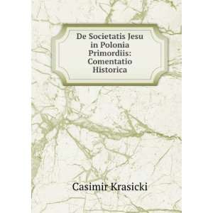   in Polonia Primordiis Comentatio Historica Casimir Krasicki Books