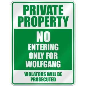   NO ENTERING ONLY FOR WOLFGANG  PARKING SIGN