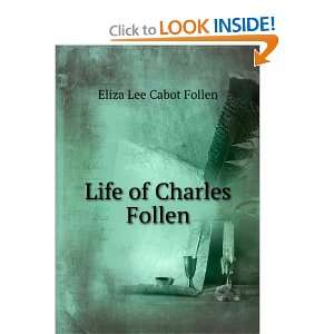  Life of Charles Follen Eliza Lee Cabot Follen Books