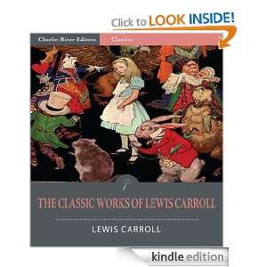  Classic Works of Lewis Carroll (Illustrated): Lewis Carroll, Charles 