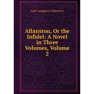   Novel in Three Volumes, Volume 2 Lady Georgiana Chatterton Books