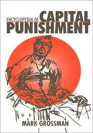 Encyclopedia of Capital Punishment, (0874368715), Mark Grossman 