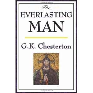    The Everlasting Man [Paperback] Gilbert K. Chesterton Books