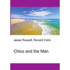  Chico and the Man Ronald Cohn Jesse Russell Books