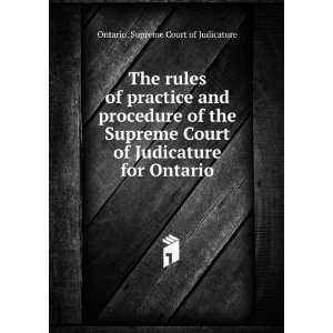 The rules of practice and procedure of the Supreme Court of Judicature 