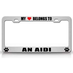 MY HEART BELONGS TO AN AIDI Dog Pet Steel Metal Auto License Plate 
